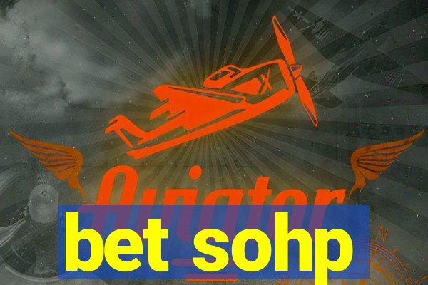 bet sohp